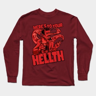 To Your HELLTH Long Sleeve T-Shirt